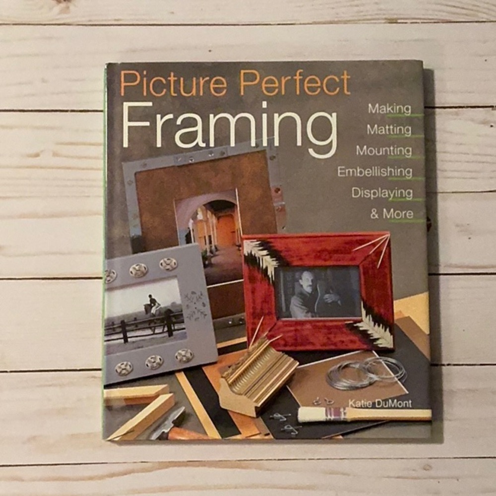 Picture Perfect Framing Book by Katie DuMont